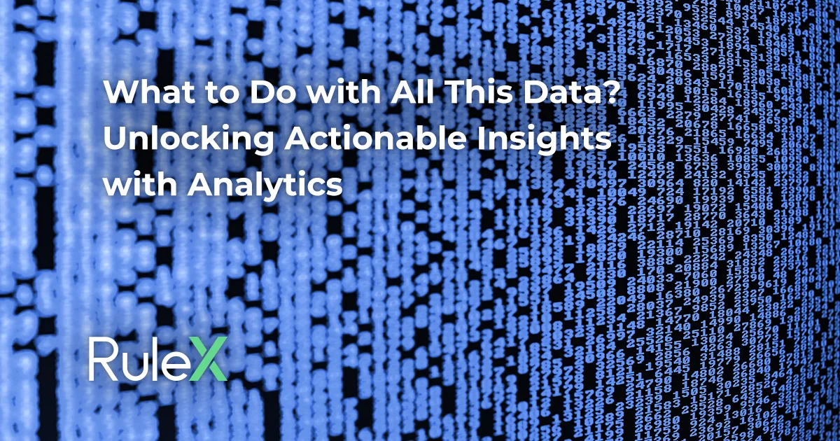What to Do with All This Data? Unlocking Actionable Insights with Analytics