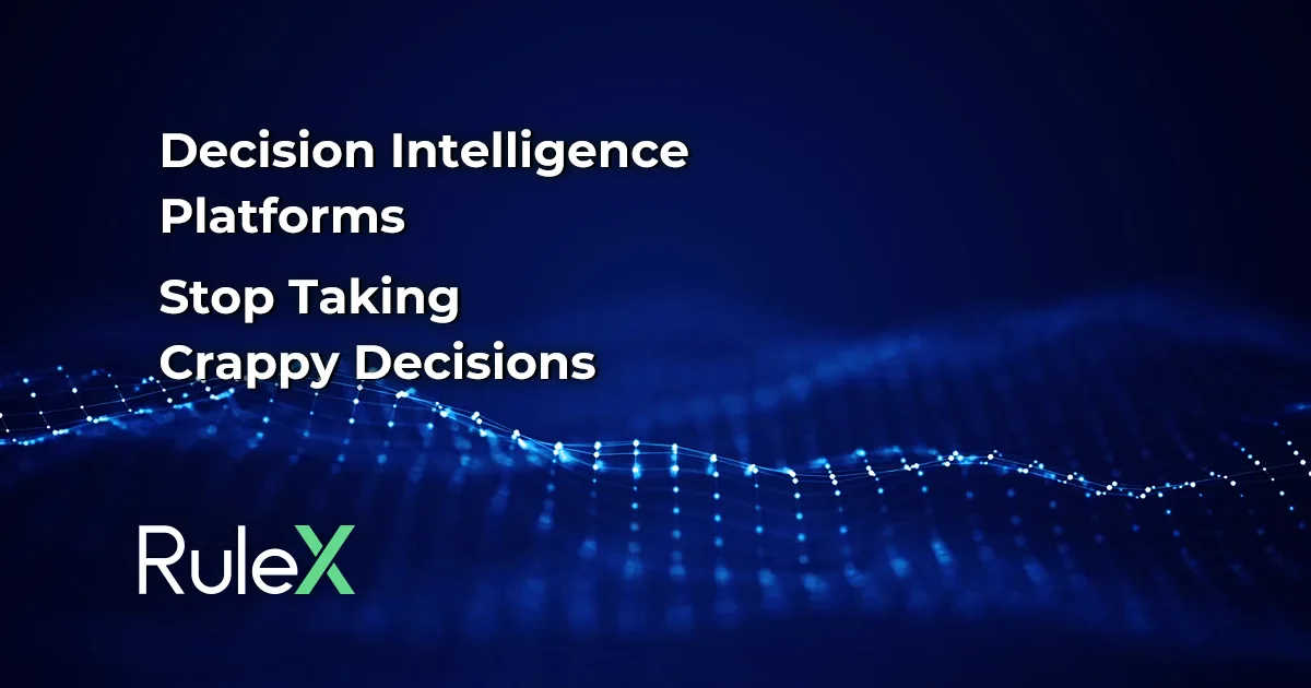 Decision Intelligence Platforms Stop Taking Crappy Decisions