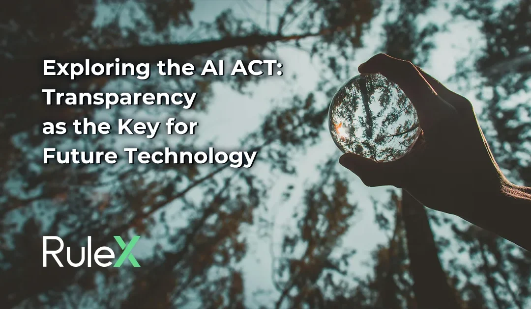 Exploring the AI ACT: Transparency as the Key for Future Technology